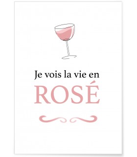 Affiche "Je vois la vie en rosé"