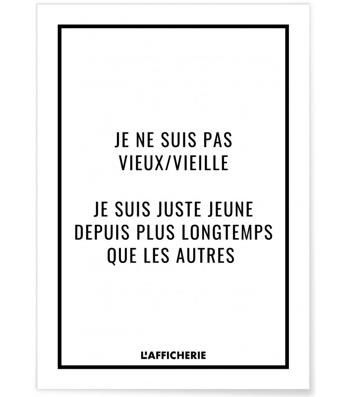 Affiche "Je ne suis pas vieux/vieille..."