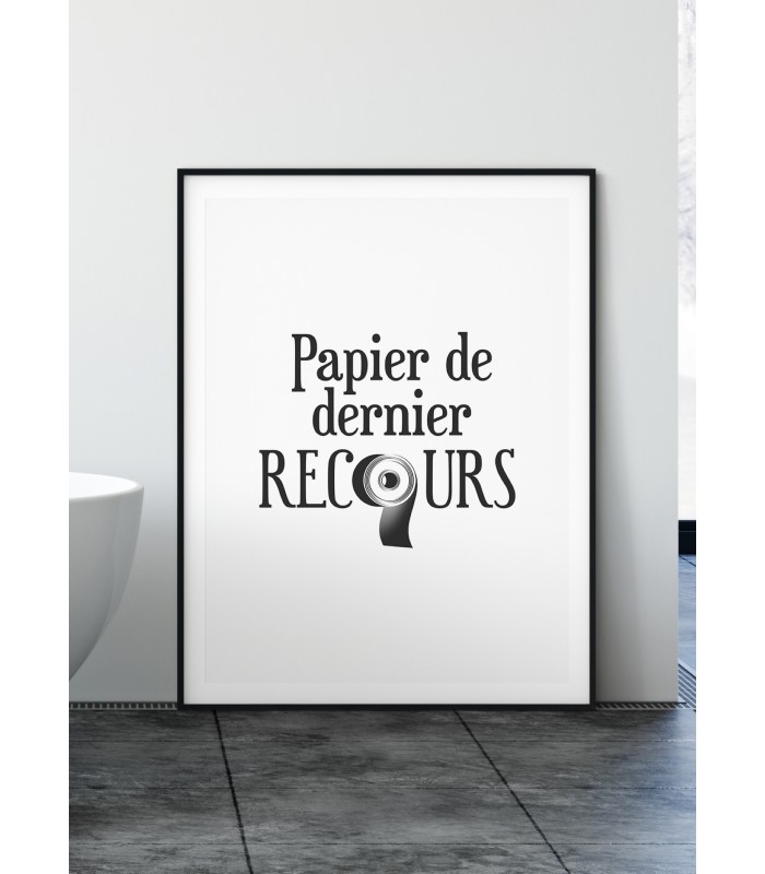 Affiche Toilettes : "Papier de dernier recours"