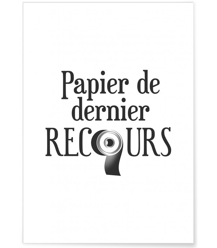 Affiche Toilettes : "Papier de dernier recours"