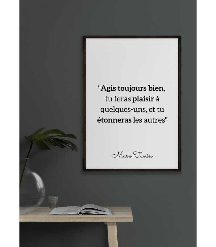 Affiche Mark Twain : "Agis toujours bien..."