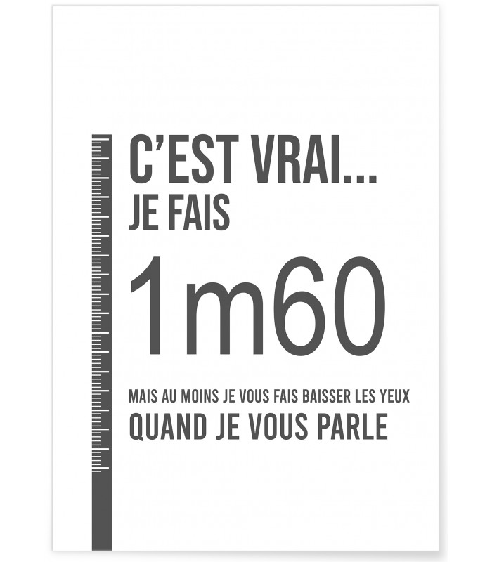 Affiche "C'est vrai... je fais 1m60..."