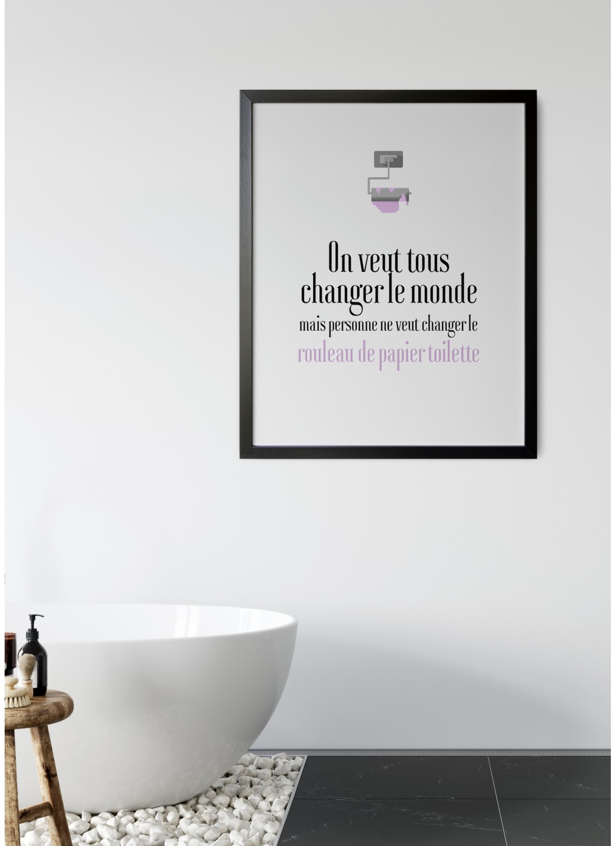 Affiche Toilettes : On veut tous changer le Monde