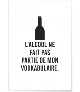Affiche "L'alcool ne fait pas partie de mon vodkabulaire"