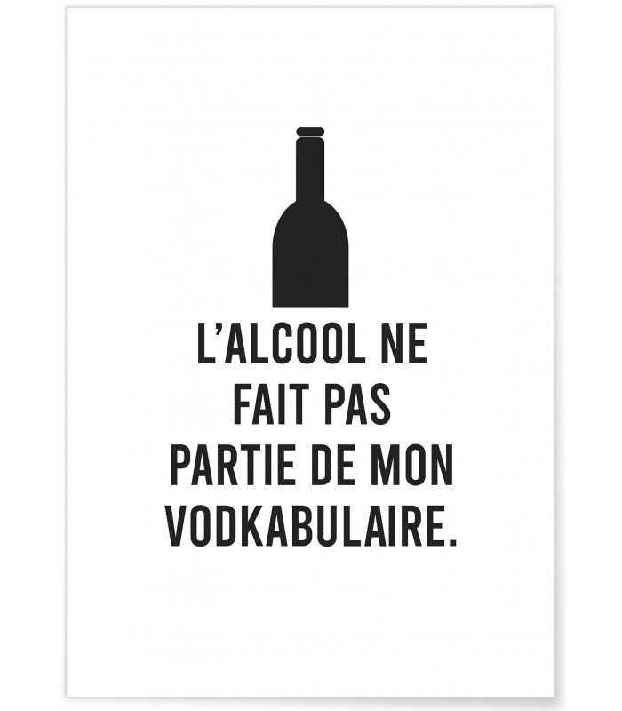 Affiche "L'alcool ne fait pas partie de mon vodkabulaire"