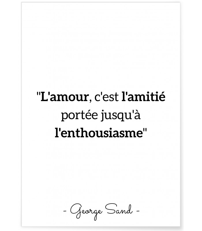 Affiche George Sand  "L'amour, c'est l'amitié..."