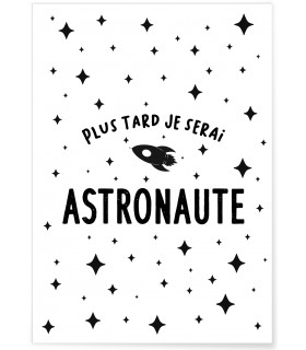 Affiche "Plus tard je serai astronaute"