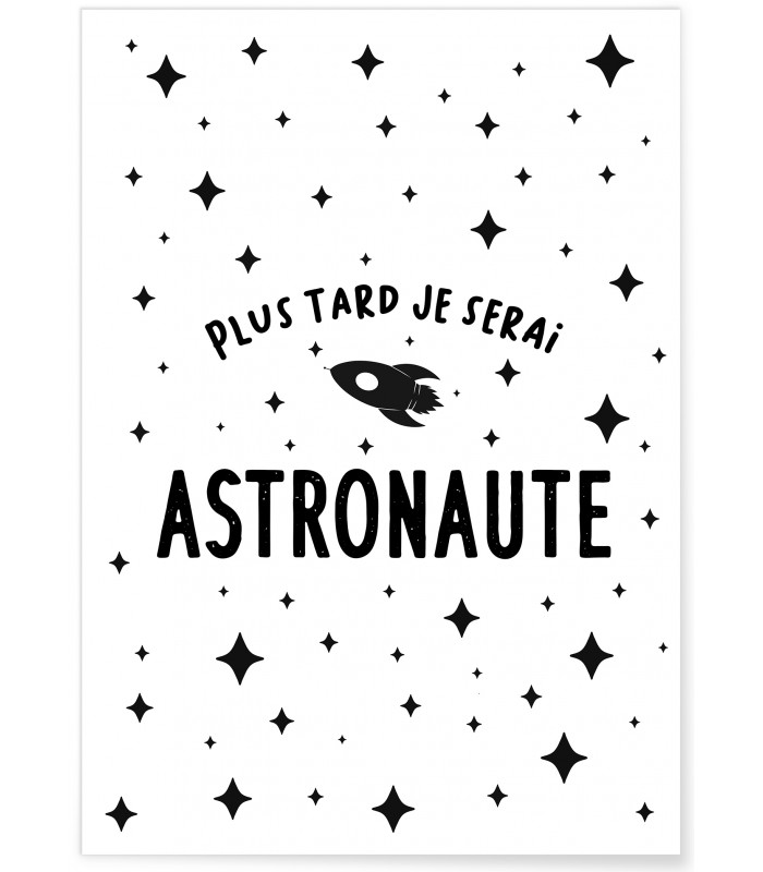 Affiche "Plus tard je serai astronaute"