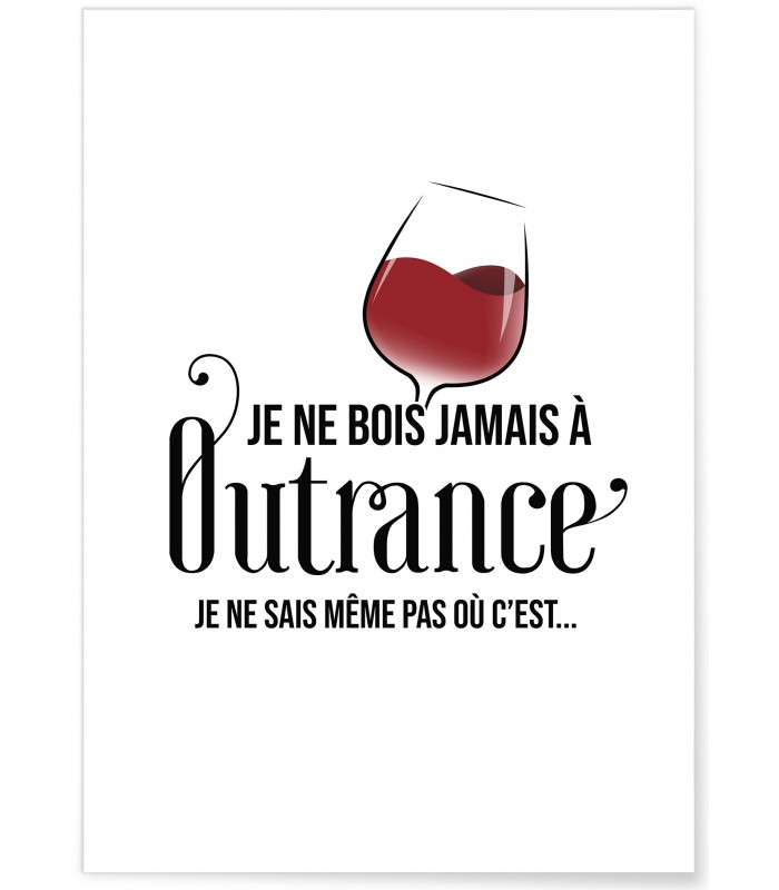 Affiche "Je ne bois jamais à Outrance"