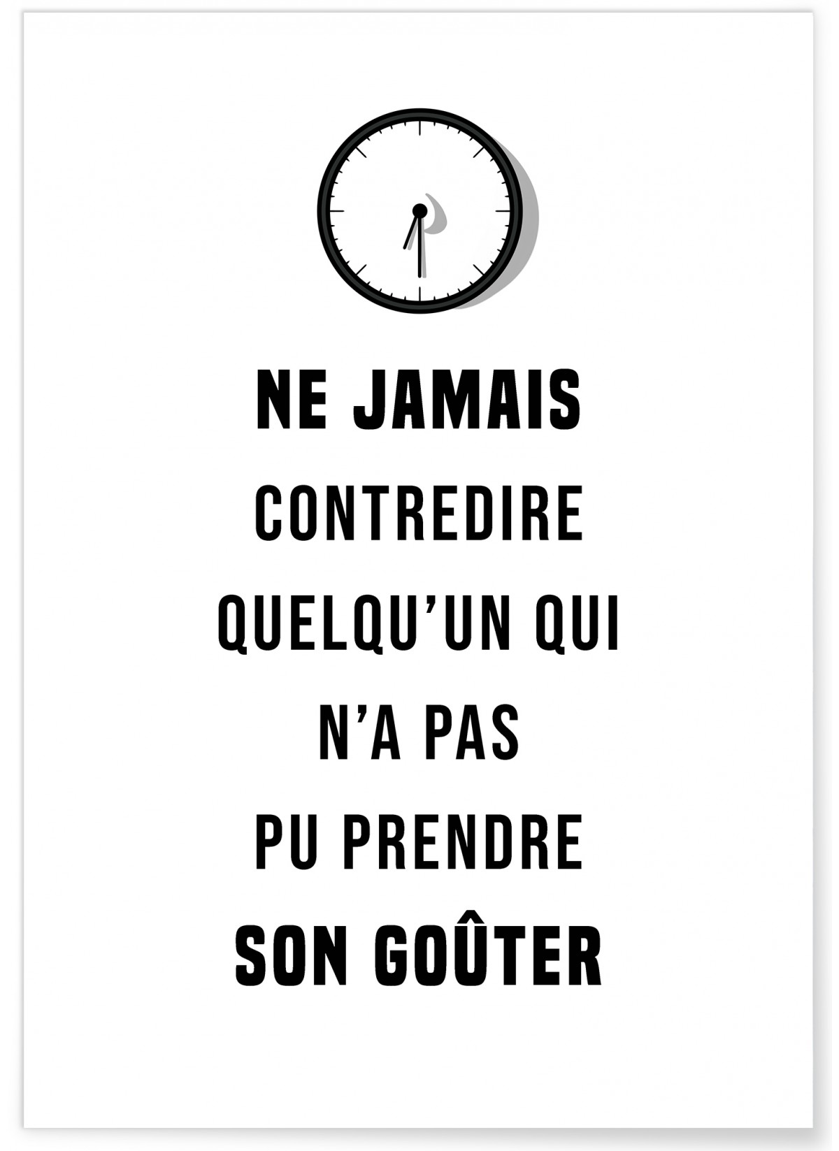 Affiche "Ne jamais contredire..."