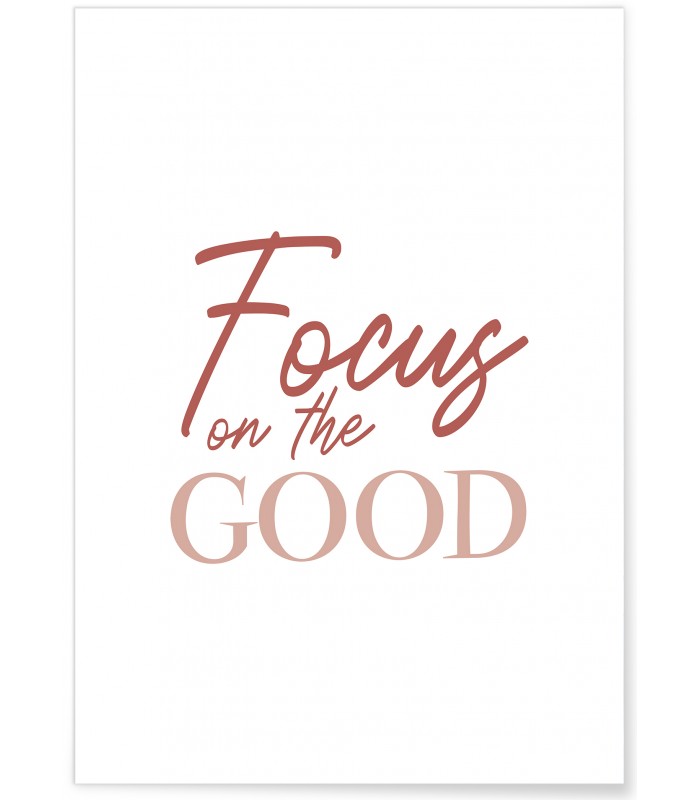 Affiche Focus on the good