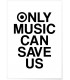 Affiche "Only Music can save us"