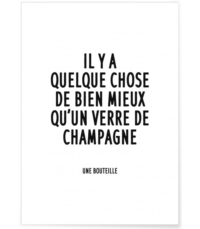 Poster "Il y a quelque chose de bien mieux qu'un verre de champagne"