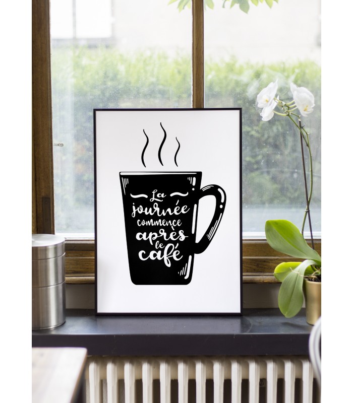 Affiche "La journée commence après le café"