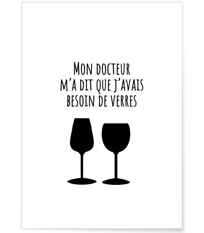 Affiche "Mon docteur m'a dit que j'avais besoin de verres"