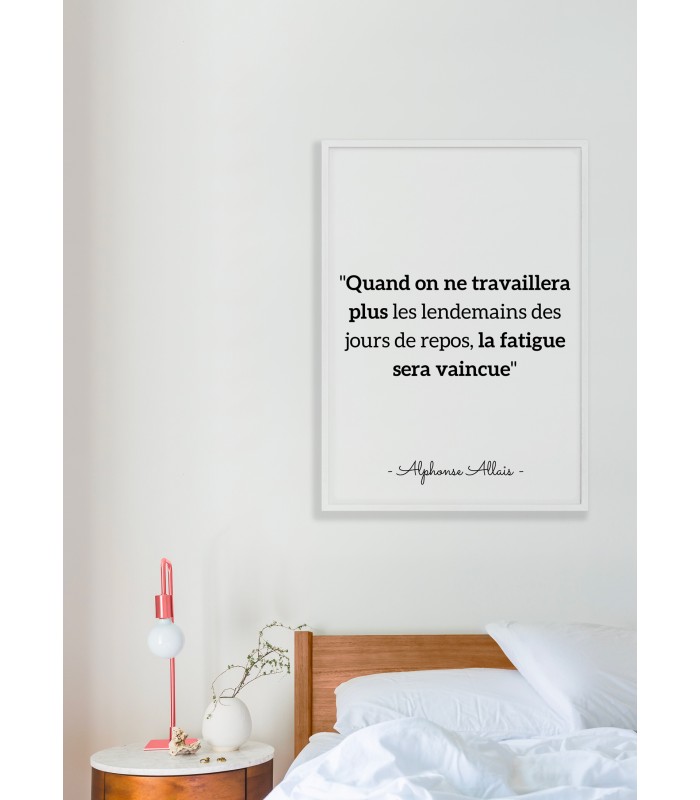 Affiche citation Alphonse Allais "Quand on ne travaillera plus..."