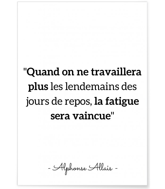 Affiche citation Alphonse Allais "Quand on ne travaillera plus..."