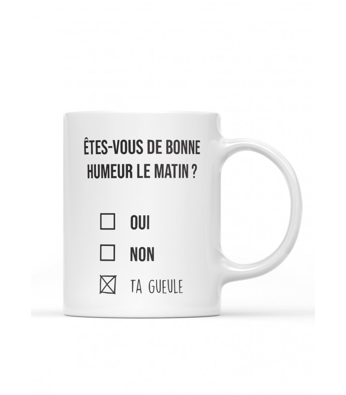 Mug "Êtes-vous de bonne humeur le matin ?"