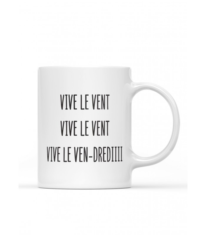 Mug "Vive le vent, vive le ven-drediiii"