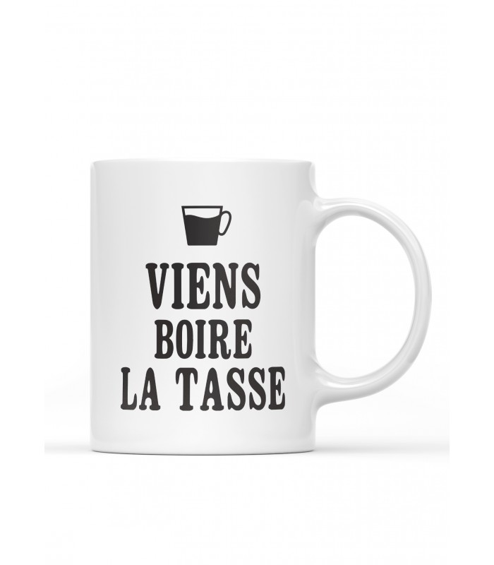 Mug "Viens boire la tasse"