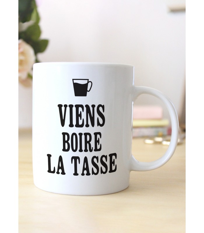 Mug "Viens boire la tasse"