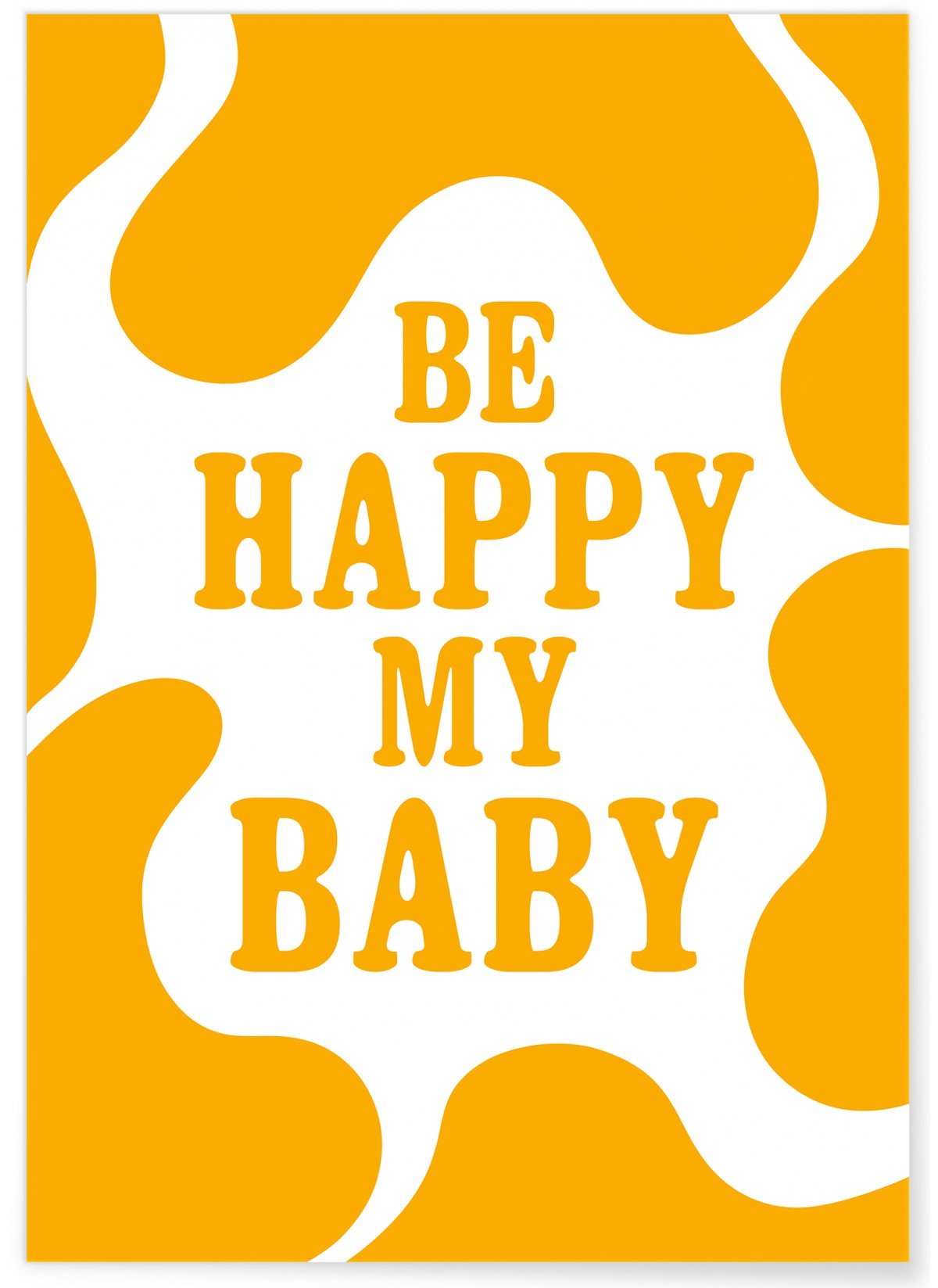 Affiche "Be happy my baby"