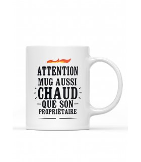 Mug "Attention mug aussi chaud que son propriétaire"