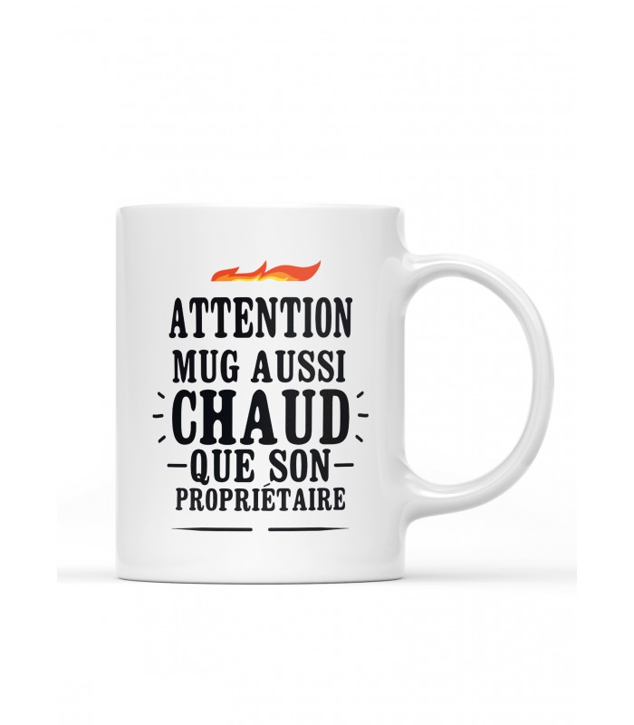 Mug "Attention mug aussi chaud que son propriétaire"