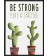 Poster "Be strong like a cactus"