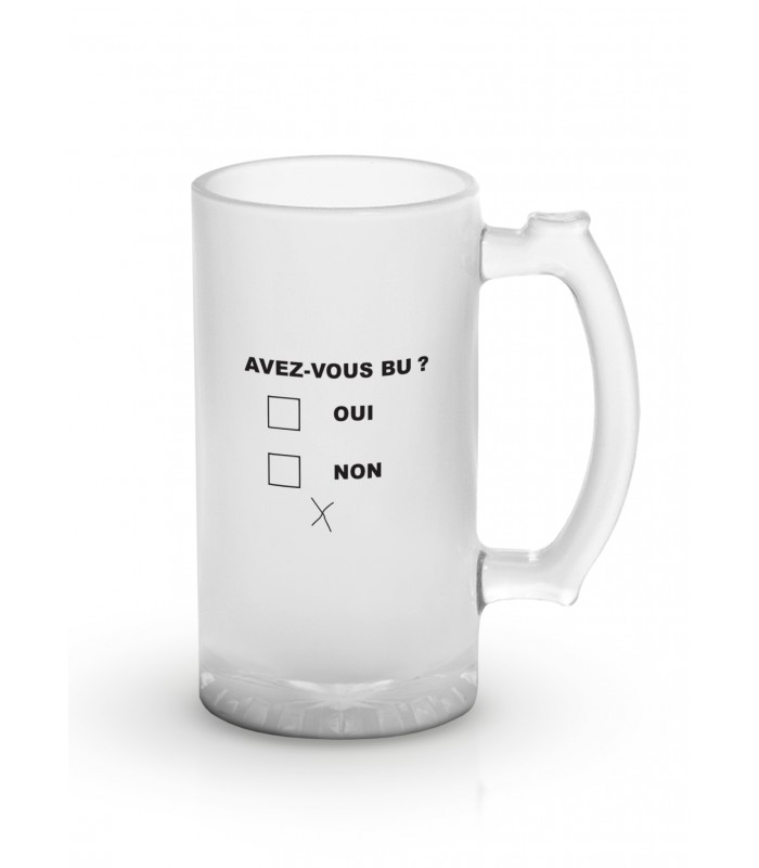 Chope de bière "Avez-vous bu ?"