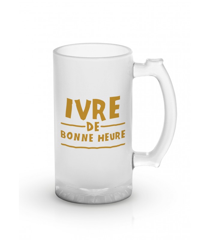 Chope de bière "Ivre de bonne heure"