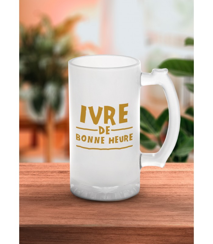 Chope de bière "Ivre de bonne heure"