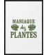 Poster Maniac des plantes