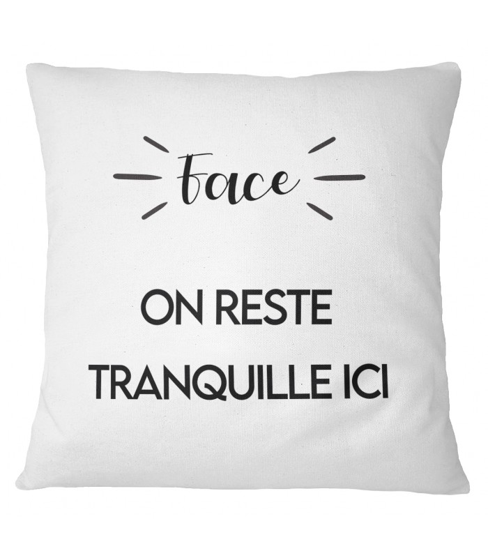 Coussin "Pile : on reste tranquille ici / Face : on sort en soirée "