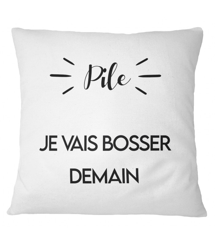 Coussin "Pile : je vais bosser demain / Face : je reste sous la couette"