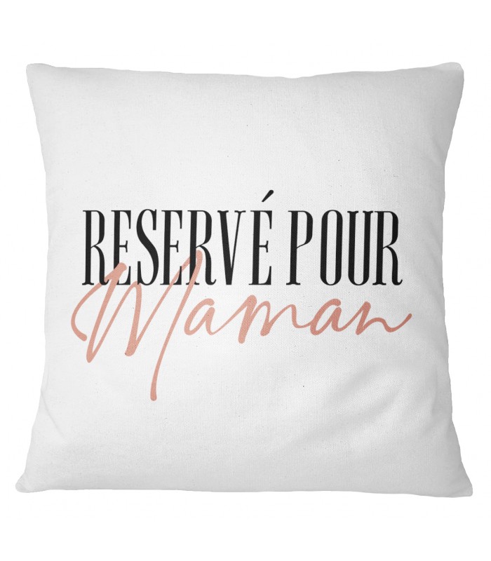 Coussin "Réservé pour maman"