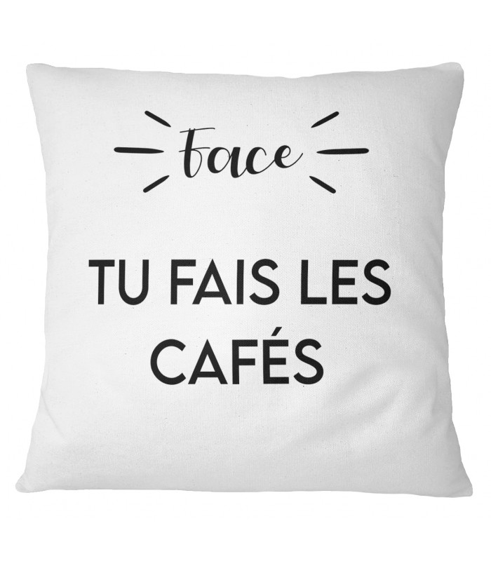 Coussin "Pile : je fais les cafés / Face : tu fais les cafés"