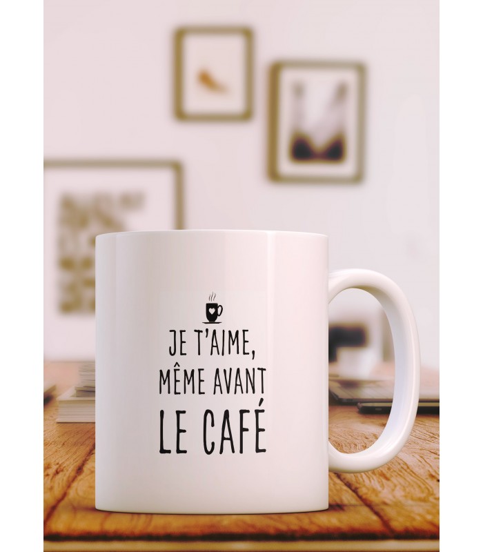 Mug "Je t'aime, même avant le café"