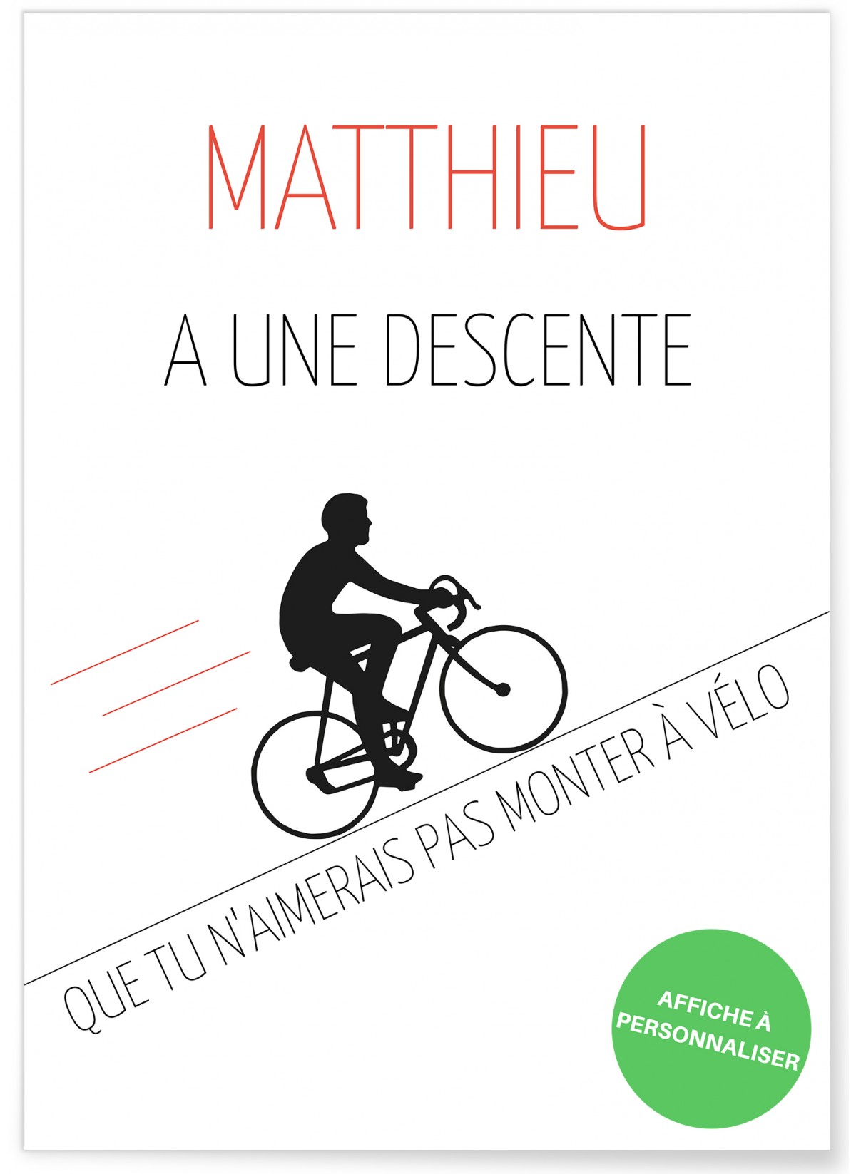 Affiche "J'ai une descente..." [personnalisable]