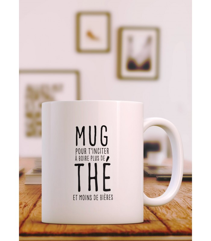 Mug "Pour t'inciter à boire plus de thé et moins de bières"