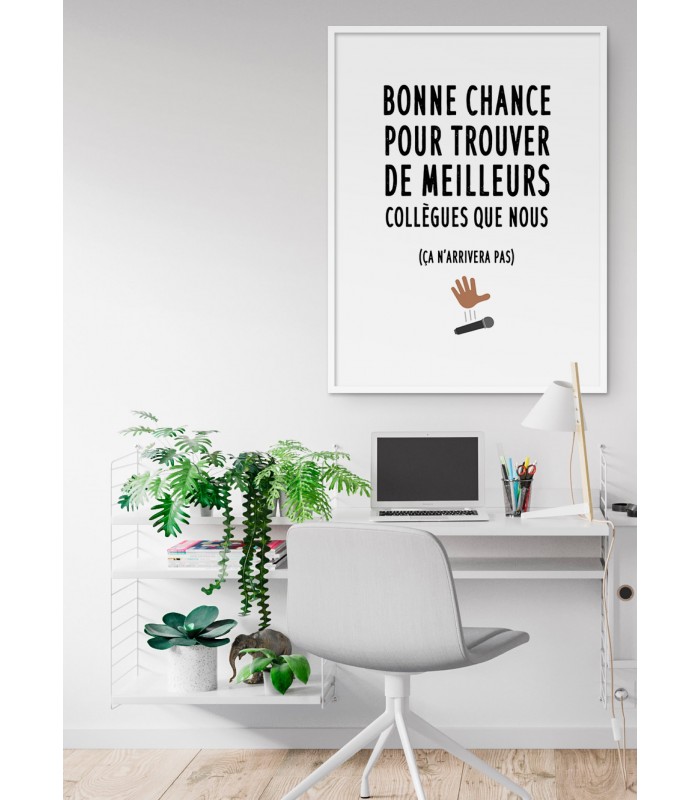 Affiche  "Bonne chance pour trouver de meilleurs collègues"