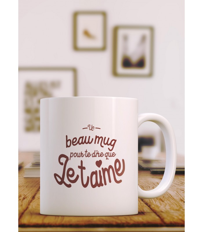 Mug "Un beau mug pour te dire je t'aime"