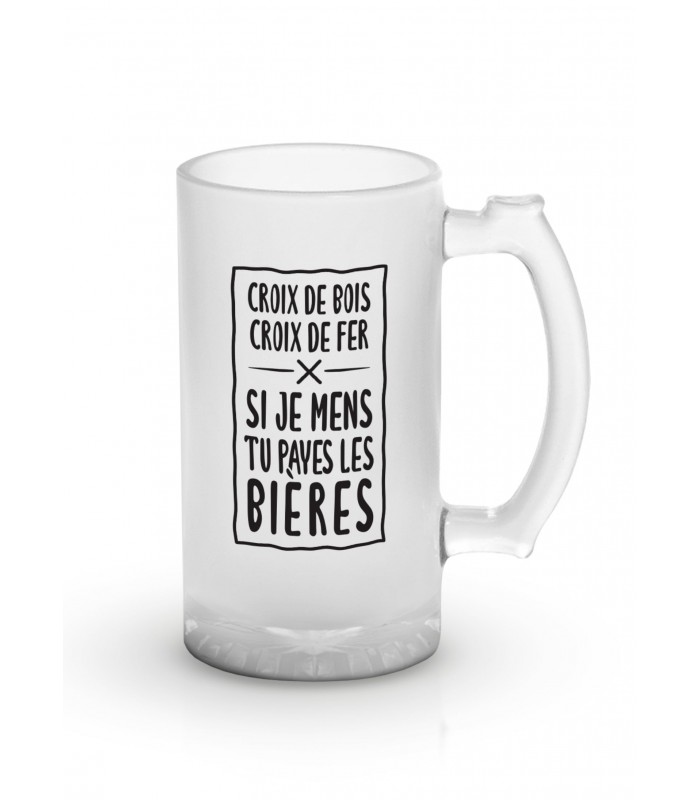 Chope de bière "Croix de bois, croix de fer"