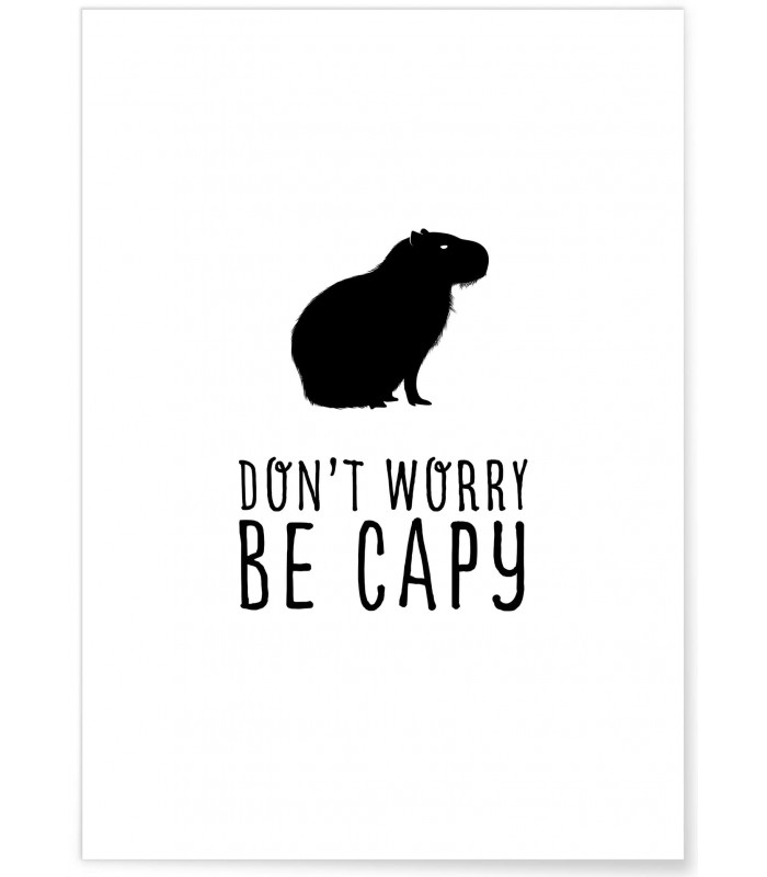 Affiche "Don't worry be capy"