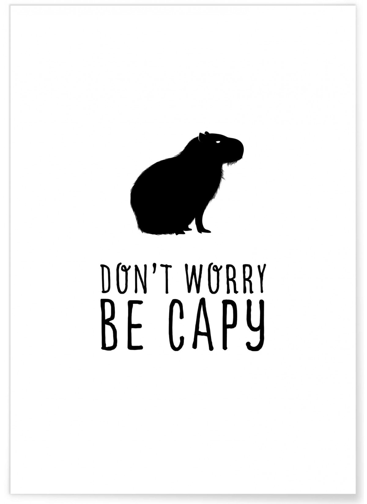 Affiche "Don't worry be capy"