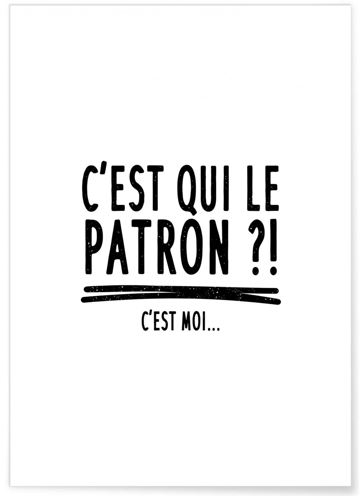 Affiche "C'est Qui Le Patron?", Humour, Idée Déco| L’Afficherie