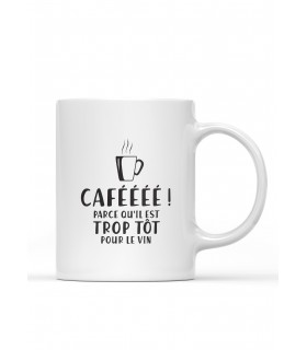 Mug "Trop tôt pour le vin"