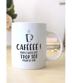 Mug "Trop tôt pour le vin"