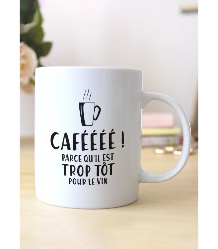 Mug "Trop tôt pour le vin"