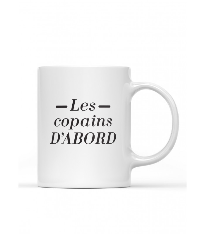 Mug "Les copains d'abord"